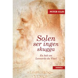 Solen Ser Ingen Skugga - En Bok Om Leonardo Da Vinci
