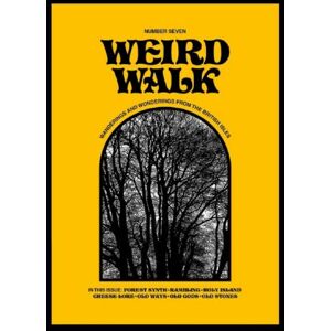 Weird Walk: Issue Seven Weird Walk: Issue Seven