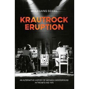 Wolfgang Seidel: Krautrock Eruption ? an Alte... Wolfgang Seidel: Krautrock Eruption ? an Alte...