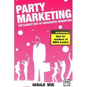 Party Marketing - The Easiest Way to Successful Marketing Party Marketing - The Easiest Way to Successful Marketing
