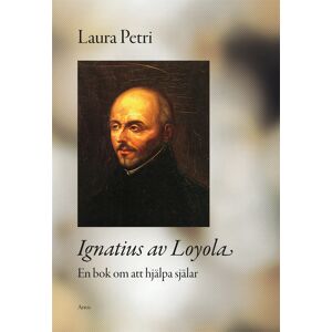 Ignatius Av Loyola - En Bok Om Att Hjälpa Själar Ignatius Av Loyola - En Bok Om Att Hjälpa Själar