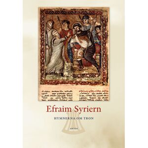 Hymnerna Om Tron - Efraim Syriern Hymnerna Om Tron - Efraim Syriern