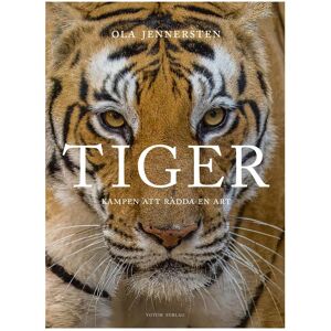 Tiger - Kampen Att Rädda En Art Tiger - Kampen Att Rädda En Art
