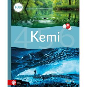 Puls Kemi 4-6 Grundbok, Fjärde Upplagan Puls Kemi 4-6 Grundbok, Fjärde Upplagan