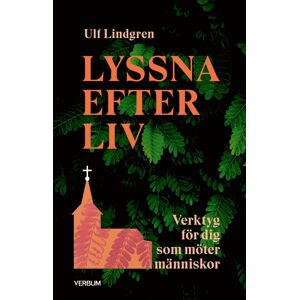 Lyssna Efter Liv - Verktyg För Dig Som Möter Människor Lyssna Efter Liv - Verktyg För Dig Som Möter Människor