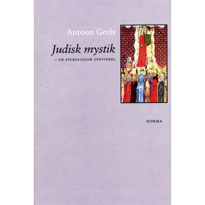 Judisk Mystik - Ur Psykologisk Synvinkel Judisk Mystik - Ur Psykologisk Synvinkel