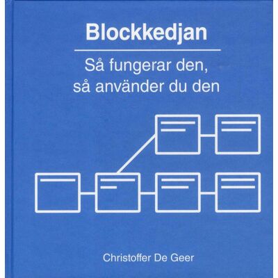 Blockkedjan - Så Fungerar Den, Så Använder Du Den Blockkedjan - Så Fungerar Den, Så Använder Du Den