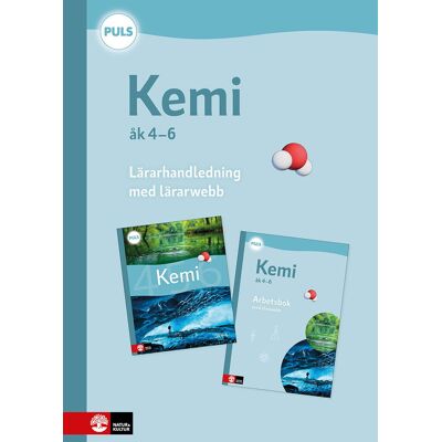 Puls Kemi 4-6 Lärarhandledning Med Lärarwebb, Fjärde Upplagan Puls Kemi 4-6 Lärarhandledning Med Lärarwebb, Fjärde Upplagan