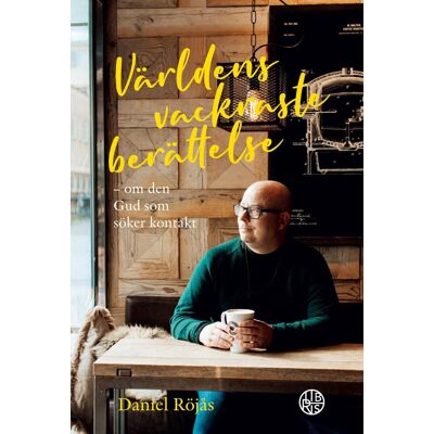 Världens Vackraste Berättelse - Om Den Gud Som Söker Kontakt Världens Vackraste Berättelse - Om Den Gud Som Söker Kontakt