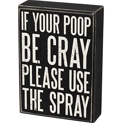 Primitives by Kathy Box skylt If Your Poop Be Cray Please Use The Spray Trä, 13 x 18 cm x 4,5 cm Primitives by Kathy Box skylt If Your Poop Be Cray Please Use The Spray Trä, 13 x 18 cm x 4,5 cm