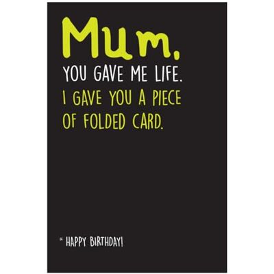 Emotional Rescue Seriously Just Kidding, mamma födelsedagskort, Mum You Gave Me Life. I gave You a Piece of Folding Card. Födelsedagskort mamma, mamma roligt födelsedagskort Emotional Rescue Seriously Just Kidding, mamma födelsedagskort, Mum You Gave Me Life. I gave You a Piece of Folding Card. Födelsedagskort mamma, mamma roligt födelsedagskort