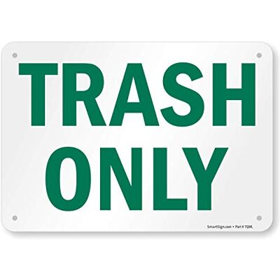 SmartSign återvunnet aluminiumskylt, Legend "Trash Only", 17,78 cm hög x 25,4 cm bred, grön på vit SmartSign återvunnet aluminiumskylt, Legend "Trash Only", 17,78 cm hög x 25,4 cm bred, grön på vit