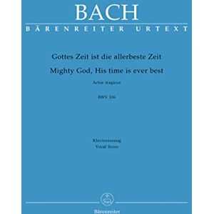 Bärenreiter Kantate 106 Gottes Zeit Ist Piano Reduction PIANO REDUCTION Bärenreiter Kantate 106 Gottes Zeit Ist Piano Reduction PIANO REDUCTION