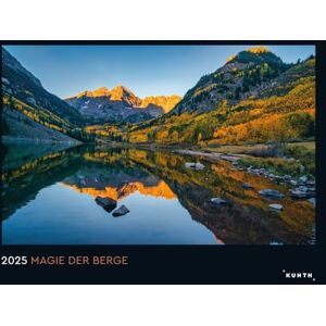KUNTH Magie der Berge Wandkalender 2025: Hochwertiger, bildstarker Kalender mit Spiralbindung im Großformat KUNTH Magie der Berge Wandkalender 2025: Hochwertiger, bildstarker Kalender mit Spiralbindung im Großformat