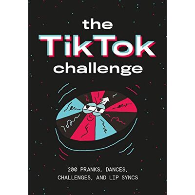 Laurence King The TikTok Challenge: 200 pranks, dances, challenges, and lip syncs Laurence King The TikTok Challenge: 200 pranks, dances, challenges, and lip syncs