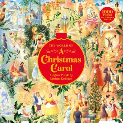 Laurence King The World of a Christmas Carol: A 1000-Piece Jigsaw Puzzle of the Classic Dickens Tale Illustrated by Michael Kirkham Laurence King The World of a Christmas Carol: A 1000-Piece Jigsaw Puzzle of the Classic Dickens Tale Illustrated by Michael Kirkham