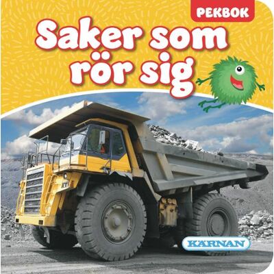 KÄRNAN Bok Pekbok saker som rör sig KÄRNAN Bok Pekbok saker som rör sig