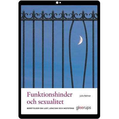 Funktionshinder och sexualitet e-bok : Berättelser om lust, längtan och motstånd Funktionshinder och sexualitet e-bok : Berättelser om lust, längtan och motstånd
