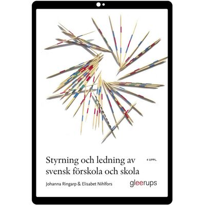 Styrning och ledning av svensk förskola och skola e-bok : En introduktion, 4 uppl Styrning och ledning av svensk förskola och skola e-bok : En introduktion, 4 uppl