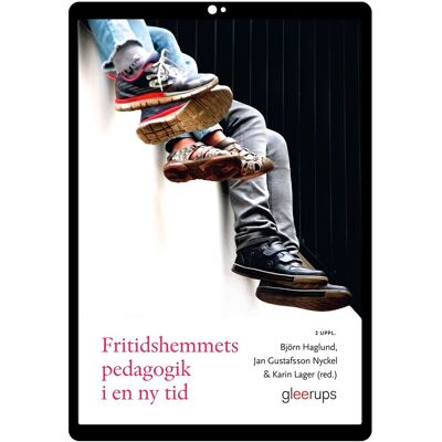 Fritidshemmets pedagogik i en ny tid e-bok, 2 uppl Fritidshemmets pedagogik i en ny tid e-bok, 2 uppl