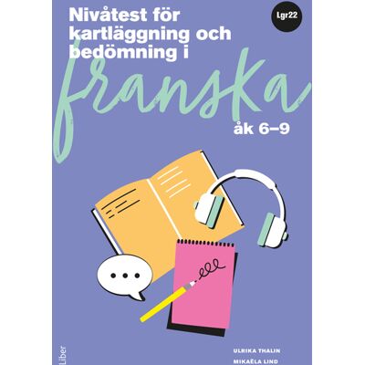 Liber Nivåtest för kartläggning och bedömning i franska åk 6-9 (nedladdningsbar) Liber Nivåtest för kartläggning och bedömning i franska åk 6-9 (nedladdningsbar)