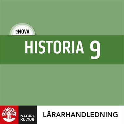 Natur & Kultur Digital SOL NOVA Historia 9 Lärarhandledning Digital Natur & Kultur Digital SOL NOVA Historia 9 Lärarhandledning Digital