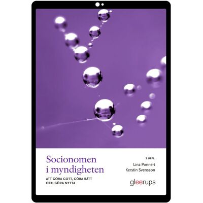 Socionomen i myndigheten 2 e-bok uppl : Att göra gott, göra rätt och göra nytta Socionomen i myndigheten 2 e-bok uppl : Att göra gott, göra rätt och göra nytta