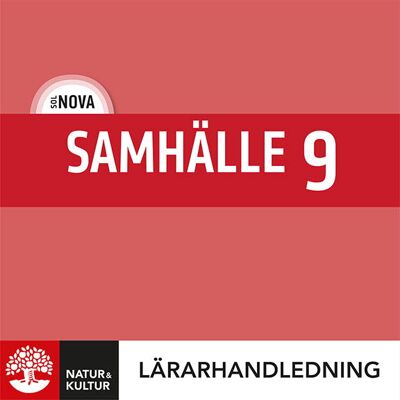 Natur & Kultur Digital SOL NOVA Samhälle 9 Lärarhandledning Digital Natur & Kultur Digital SOL NOVA Samhälle 9 Lärarhandledning Digital