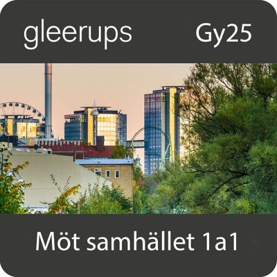 Gleerups Utbildning AB Möt samhället 1a1, digitalt läromedel, elev, Gy25 Gleerups Utbildning AB Möt samhället 1a1, digitalt läromedel, elev, Gy25