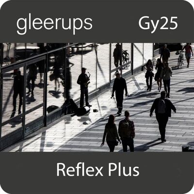 Gleerups Utbildning AB Reflex Plus, digitalt läromedel, elev, Gy25 Gleerups Utbildning AB Reflex Plus, digitalt läromedel, elev, Gy25