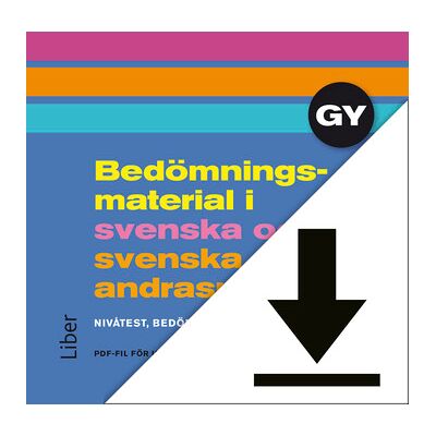 Liber Bedömningsmaterial i svenska och svenska som andraspråk 1-3, gymnasiet (nedladdningsbar) Liber Bedömningsmaterial i svenska och svenska som andraspråk 1-3, gymnasiet (nedladdningsbar)