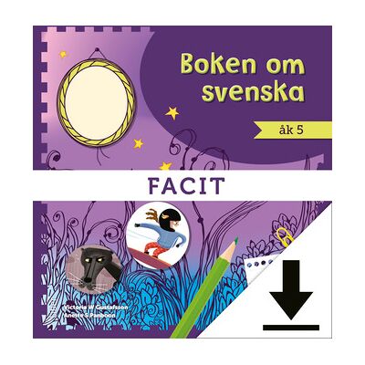 Liber Boken om svenska åk 5 Facit (nedladdningsbar) Liber Boken om svenska åk 5 Facit (nedladdningsbar)