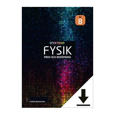 Spektrum Fysik Prov och bedömning åk 8 (nedladdningsbar) Spektrum Fysik Prov och bedömning åk 8 (nedladdningsbar)
