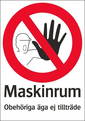 Förbudsskylt "Maskinrum - Obehöriga äga ej tillträde" Förbudsskylt "Maskinrum - Obehöriga äga ej tillträde"