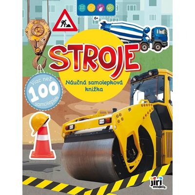JIRI MODELS Náučná samolepková knižka 6+ Stroje JIRI MODELS Náučná samolepková knižka 6+ Stroje