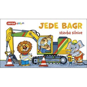 INFOA Jede bagr: stavba silnice INFOA Jede bagr: stavba silnice