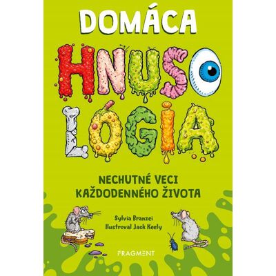 Fragment Domáca HNUSOLÓGIA: Nechutné veci každodenného života Fragment Domáca HNUSOLÓGIA: Nechutné veci každodenného života