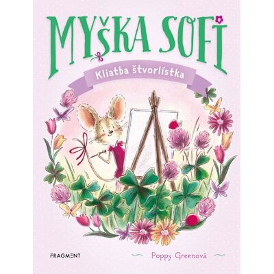 Fragment Myška Sofi 5: Kliatba štvorlístka Fragment Myška Sofi 5: Kliatba štvorlístka