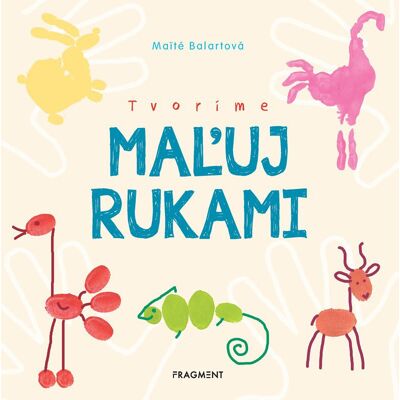 Fragment Tvoríme: Maľuj rukami Fragment Tvoríme: Maľuj rukami