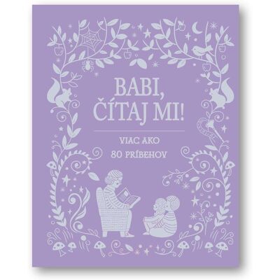 Svojtka Babi, čítaj mi! Svojtka Babi, čítaj mi!