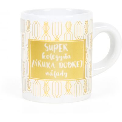 Hrnček na espresso - Super kolegyňa, záruka dobrej nálady ALBI Hrnček na espresso - Super kolegyňa, záruka dobrej nálady ALBI