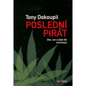 Dokořán Poslední Pirát / Tony Dokoupil Dokořán Poslední Pirát / Tony Dokoupil
