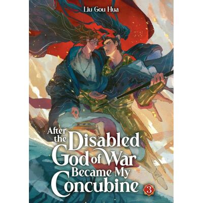 Seven Seas After the Disabled God of War Became My Concubine (Novel) Vol. 3 Seven Seas After the Disabled God of War Became My Concubine (Novel) Vol. 3