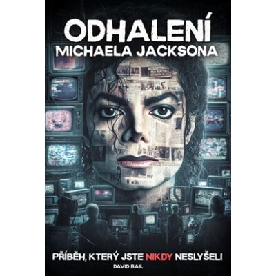 David Bail Odhalení Michaela Jacksona David Bail Odhalení Michaela Jacksona