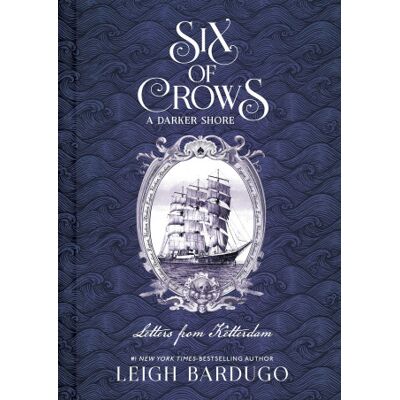 Hachette Children's Book Six of Crows: A Darker Shore: Letters from Ketterdam Hachette Children's Book Six of Crows: A Darker Shore: Letters from Ketterdam
