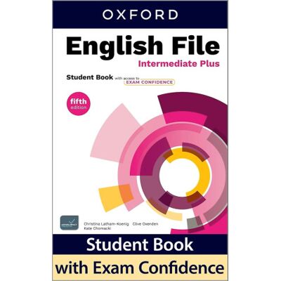 Oxford University Press English File Fifth Edition Intermediate Plus Student's Book with access to Exam Confidence Oxford University Press English File Fifth Edition Intermediate Plus Student's Book with access to Exam Confidence