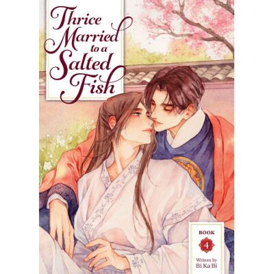 Seven Seas Thrice Married to a Salted Fish (Novel) Vol. 4 Seven Seas Thrice Married to a Salted Fish (Novel) Vol. 4