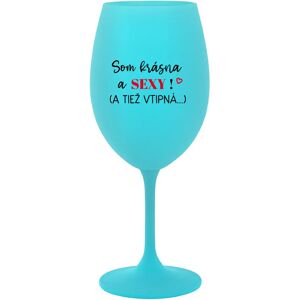 Giftela I'M BEAUTIFUL AND SEXY! (AND ALSO HOT...) - tyrkysový pohár na víno 350 ml Giftela I'M BEAUTIFUL AND SEXY! (AND ALSO HOT...) - tyrkysový pohár na víno 350 ml