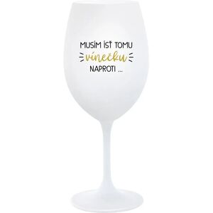 Giftela Musím si dať toto víno... - pohár na biele víno 350 ml Giftela Musím si dať toto víno... - pohár na biele víno 350 ml