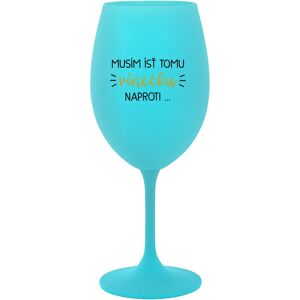 Giftela Musím si dať toto víno... - tyrkysový pohár na víno 350 ml Giftela Musím si dať toto víno... - tyrkysový pohár na víno 350 ml